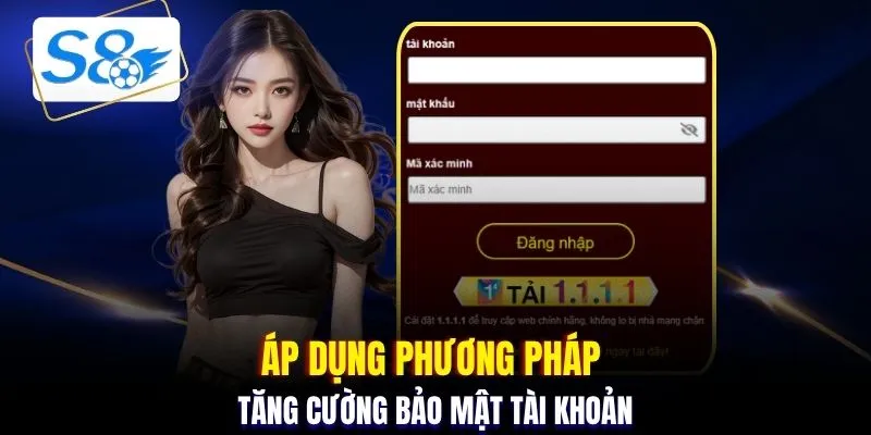 Áp dụng phương pháp tăng cường bảo mật tài khoản