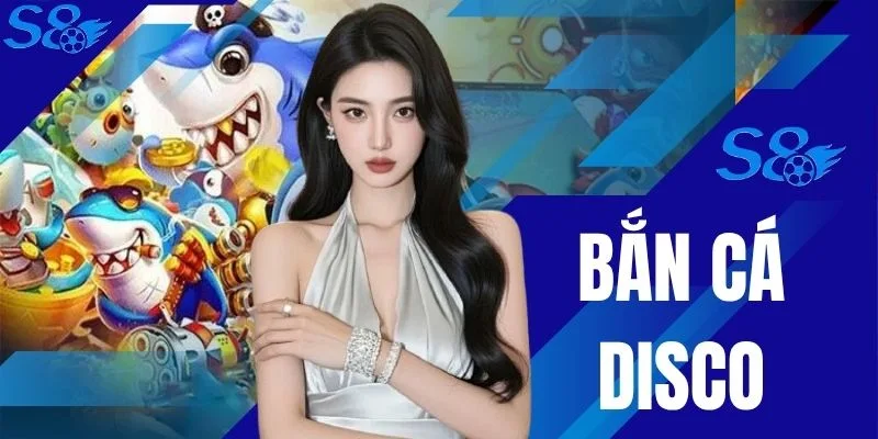 Bắn Cá Disco