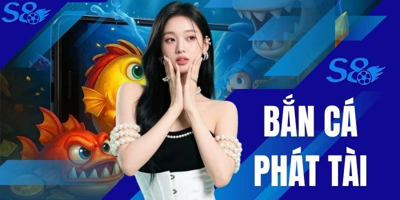 Bắn Cá Phát Tài