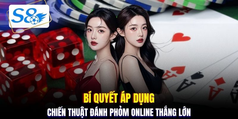 Bí quyết áp dụng chiến thuật đánh phỏm online thắng lớn