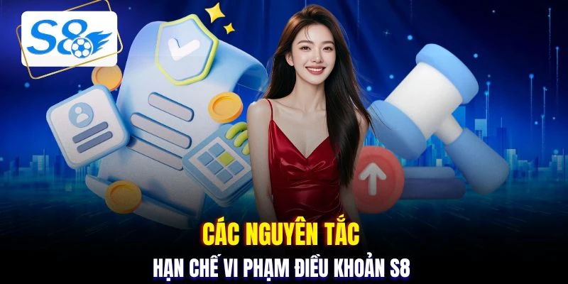 Các nguyên tắc hạn chế vi phạm điều khoản S8