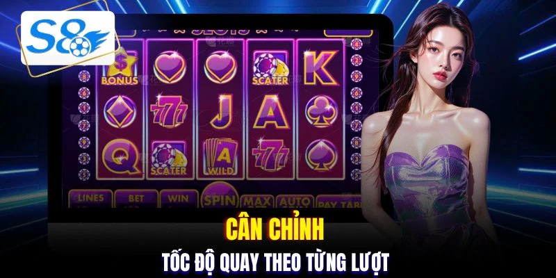 Cân chỉnh tốc độ quay theo từng lượt 