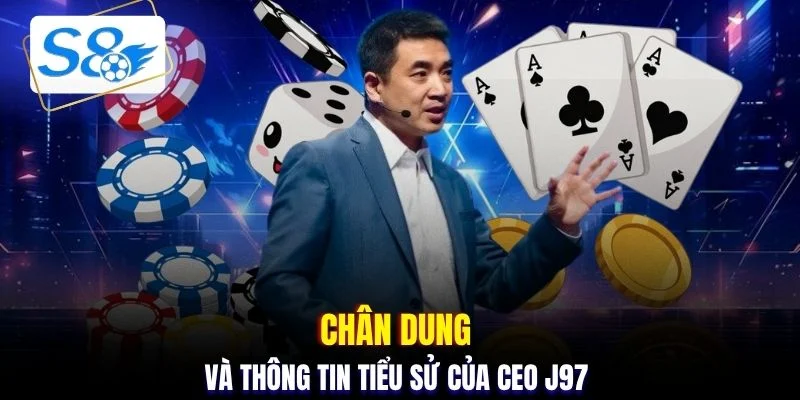 Chân dung và thông tin tiểu sử của CEO J97