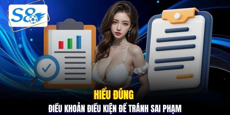 Hiểu đúng điều khoản điều kiện để tránh sai phạm