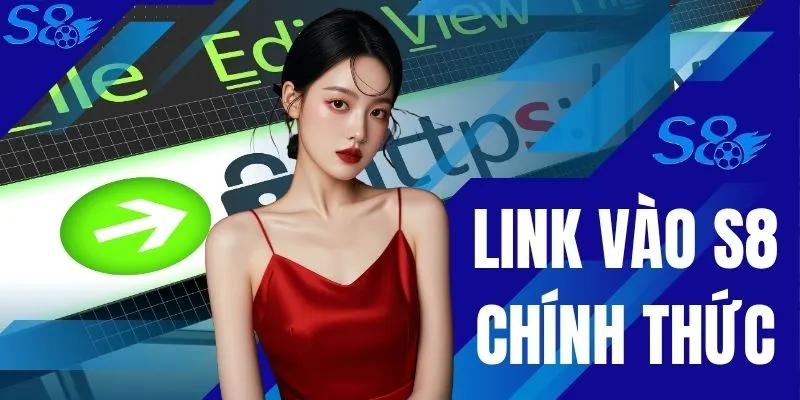 Link Vào S8 Chính Thức