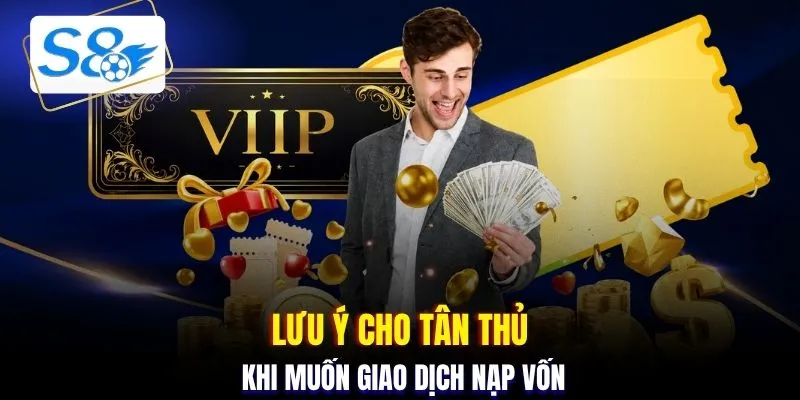 Lưu ý cho tân thủ khi muốn giao dịch nạp vốn