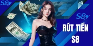 Rút Tiền S8