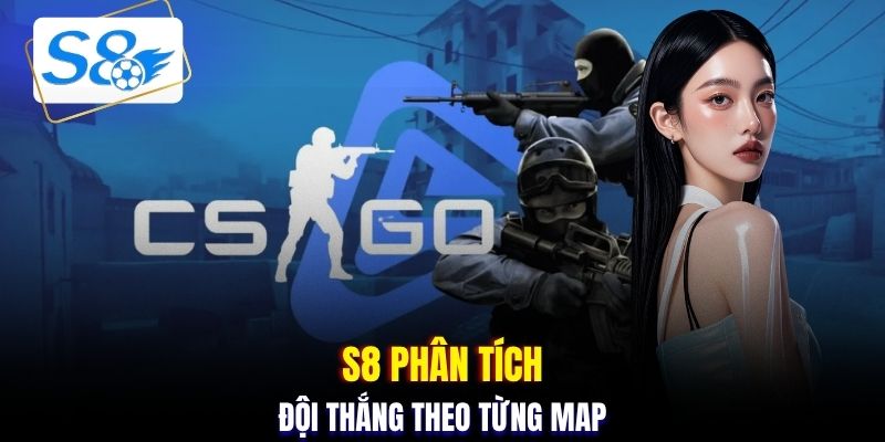 S8 phân tích đội thắng theo từng map
