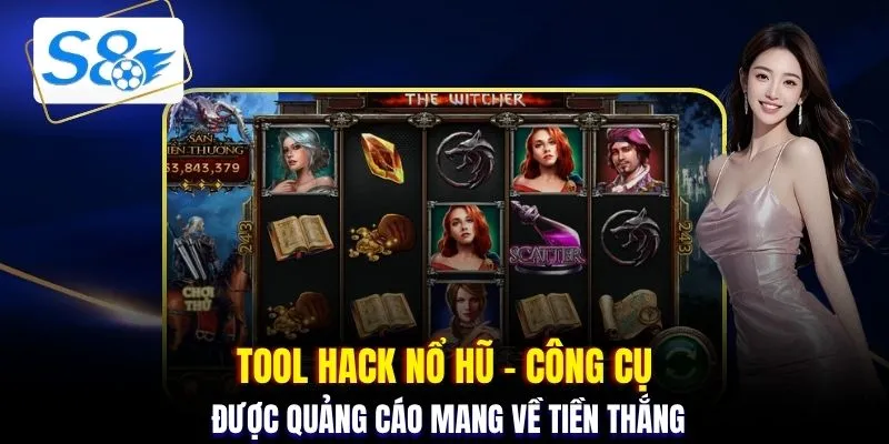 Tool hack nổ hũ - Công cụ được quảng cáo mang về tiền thắng