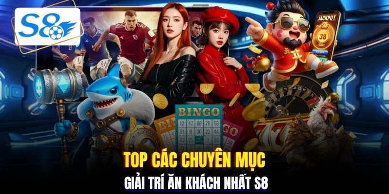 Top các chuyên mục giải trí ăn khách nhất S8