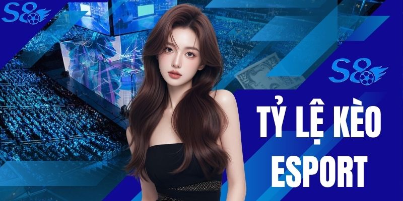 Tỷ Lệ Kèo Esport