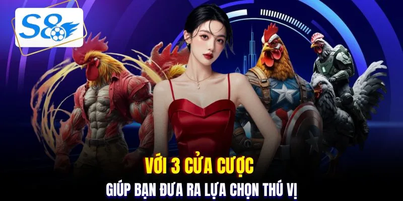 Với 3 cửa cược giúp bạn đưa ra lựa chọn thú vị