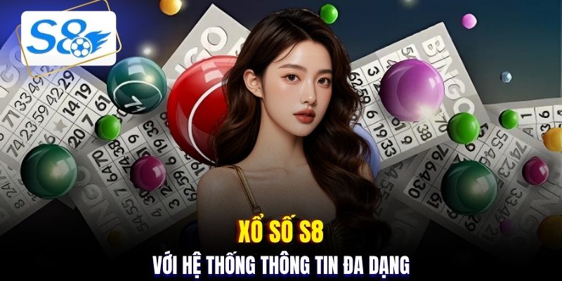 Xổ số S8 với hệ thống thông tin đa dạng